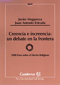 Creencia e increencia: un debate en la frontera, de Muguerza, Javier | portada del libro
