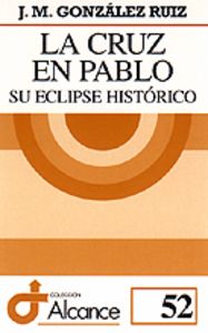 Cruz en Pablo, La, de González Ruiz, José María | portada del libro