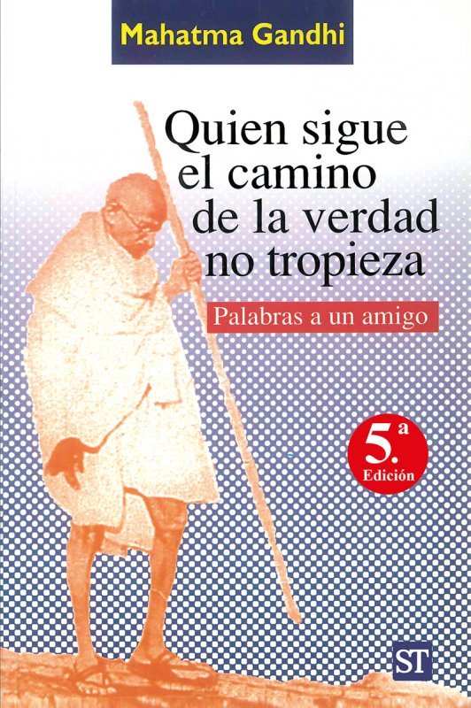 QUIEN SIGUE CAMINO DE VERDAD NO TROPIEZA, de Gandhi | portada del libro