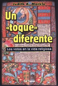 082 - Un «toque» diferente. Los votos en la vida religiosa, de MERKLE, JUDITH A. | portada del libro