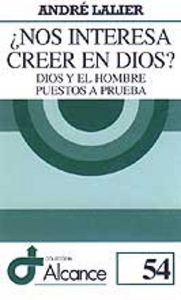 054 - ¿Nos interesa creer en Dios? Dios y el hombre puestos a prueba, de LALIER, ANDRE | portada del libro