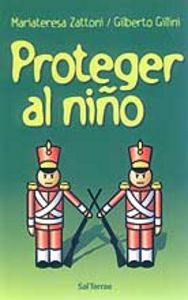 073 - Proteger al niño, de ZATTONI, MARIA TERESA | portada del libro
