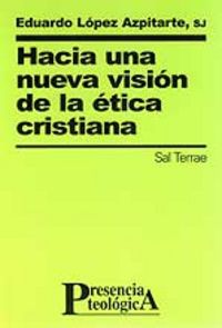 Hacia una nueva visión de la ética cristiana, de López Azpitarte | portada del libro