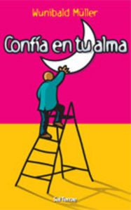 Confía en tu alma, de Müller, Wunibald | portada del libro