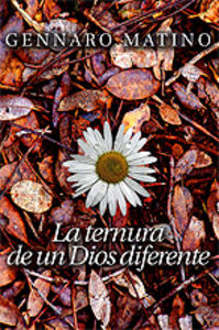 La ternura de un Dios diferente, de Matino, Gennaro | portada del libro