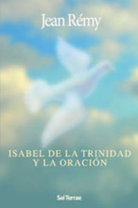Isabel de la Trinidad y la oración, de Rémy, Jean | portada del libro