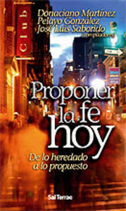 027 - Proponer la fe hoy. De lo heredado a lo propuesto, de DONACIANO MARTINEZ | portada del libro