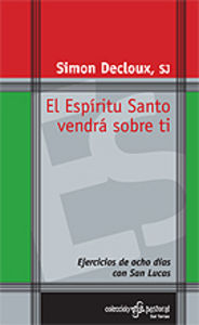 El Espíritu Santo vendrá sobre ti, de Decloux, Simon | portada del libro