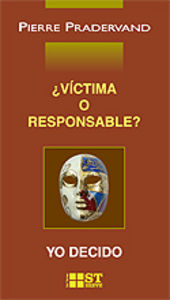 Víctima o responsable? Yo decido, de Pradervand, Pierre | portada del libro