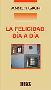 La felicidad, día a día, de Grün, Anselm | portada del libro