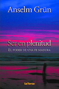 Ser en plenitud, de Grün, Anselm | portada del libro