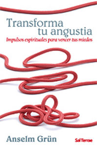 Transforma tu angustia, de Grün, Anselm | portada del libro