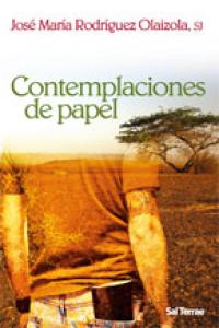 Contemplaciones de Papel, de Rodríguez Olaizola SJ, José María | portada del libro