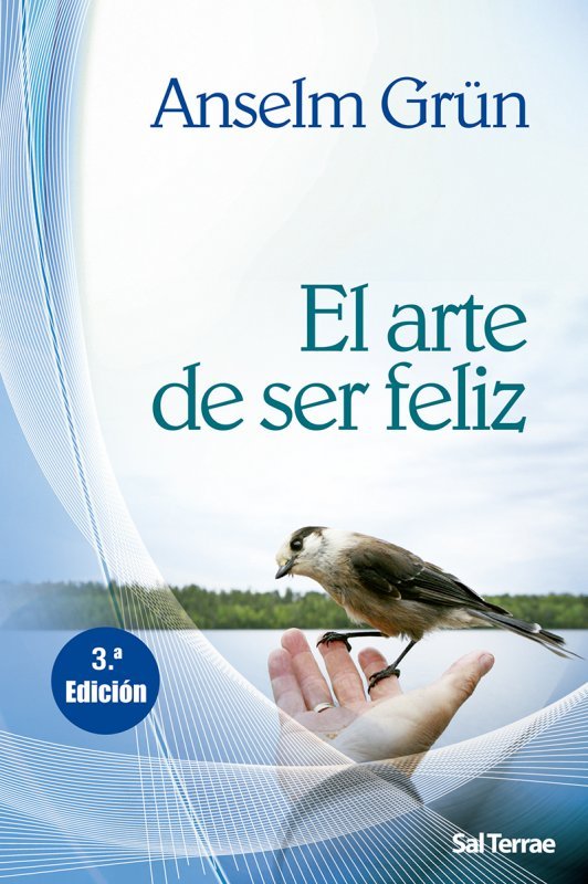 Arte de ser feliz, El, de Grün, Anselm | portada del libro
