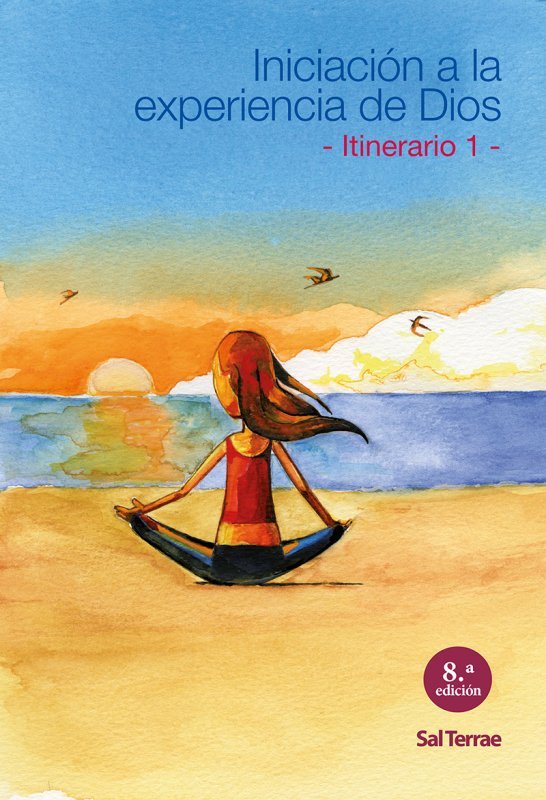 Iniciación a la experiencia de Dios. Itinerario 1, de CENTRO DE ESPIRITUALIDAD ´SAN | portada del libro
