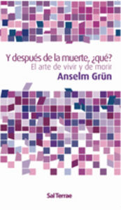 Y después de la muerte, ¿qué?, de Grün, Anselm | portada del libro