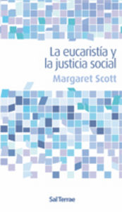 Eucaristía y la justicia social, La, de Scott, Margaret | portada del libro