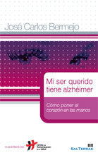 Mi ser querido tiene alzhéimer, de Bermejo Higuera | portada del libro