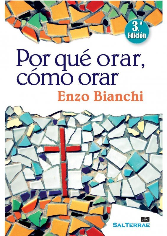 Por qué orar, cómo orar, de Bianchi, Enzo | portada del libro