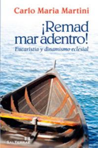 Remad mar adentro! Eucaristía y dinamismo eclesial, de Martini, Carlo Maria | portada del libro