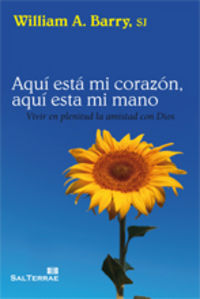 Aquí está mi corazón, aquí está mi mano, de Barry SJ, William A. | portada del libro