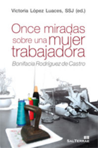 125 - Once miradas sobre una mujer trabajadora. Bonifacia Rodr¡guez de Castro., de LOPEZ LUACES SSJ, VICTORIA (ED.) | portada