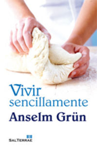 Vivir sencillamente, de Grün, Anselm | portada del libro