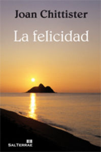 La felicidad, de Chittister, Joan | portada del libro