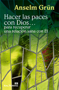 Hacer las paces con Dios.. para recuperar una relación sana con Él, de Grün, Anselm | portada del libro