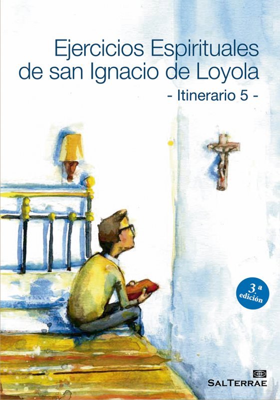 Ejercicios Espirituales de San Ignacio de Loyola. Itinerario 5, de Centro de Espiritualidad San Ignacio | portada del libro