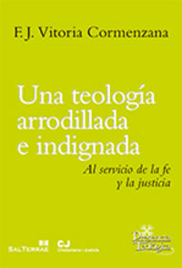 Una teología arrodillada e indignada, de Vitoria Cormenzana, Francisco Javier | portada del libro