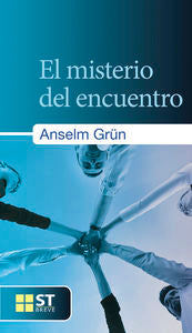 El misterio del encuentro, de Grün, Anselm | portada del libro