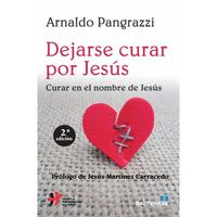 Dejarse curar por Jesús, de Pangrazzi, Arnaldo | portada del libro
