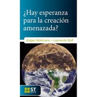 ¿Hay esperanza para la creación amenazada?, de Jürgen Moltmann - Leonardo Boff | portada del libro
