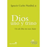 Dios uno y trino, de Cacho Nazábal, Ignacio | portada del libro