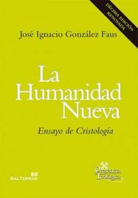La humanidad nueva, de GONZALEZ FAUS JOSE IGNACIO | portada del libro
