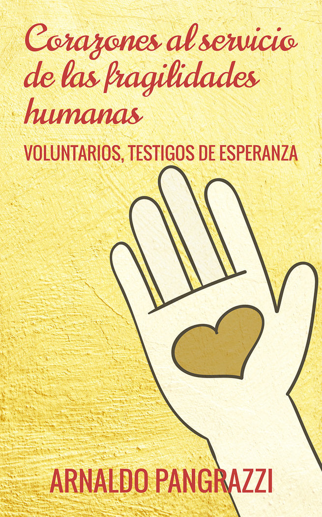 Corazones al servicio de las fragilidades humanas, de Pangrazzi, Arnaldo | portada del libro