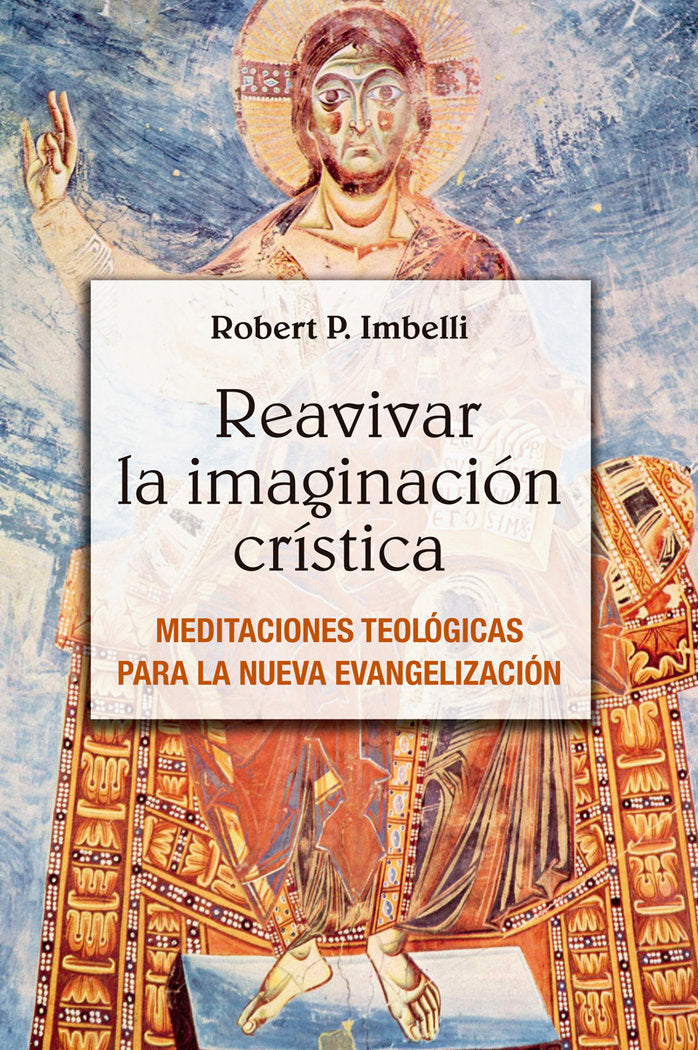 Reavivar la imaginación crística, de P. Imbelli, Robert | portada del libro