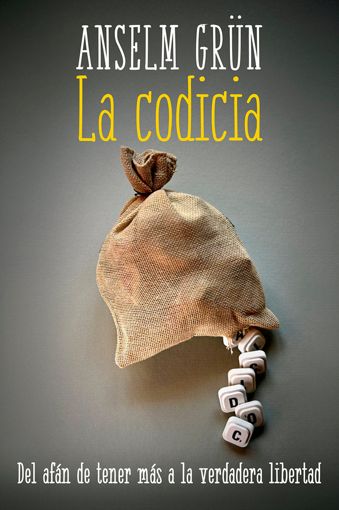 La codicia, de Grün, Anselm | portada del libro