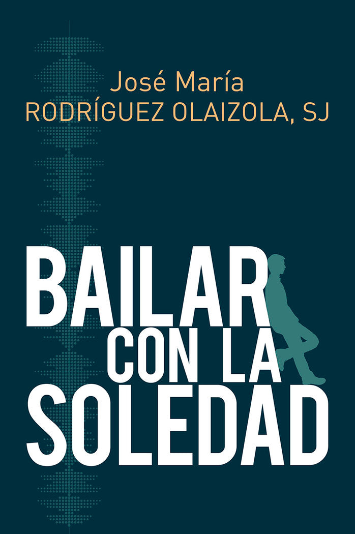 Bailar con la soledad, de Rodríguez Olaizola, Jose María | portada del libro