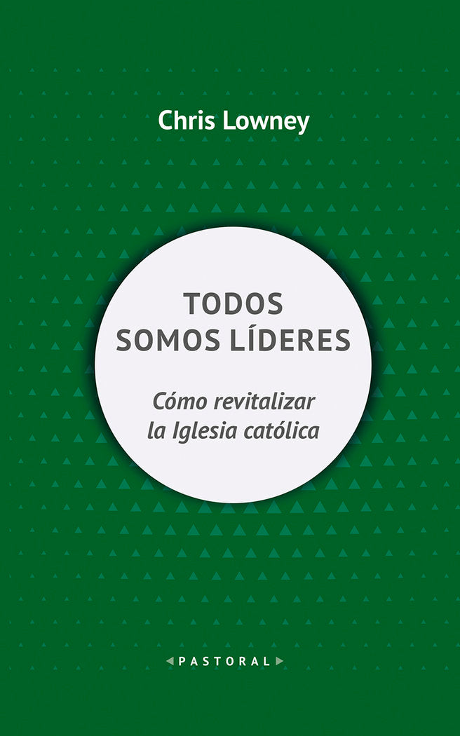 Todos somos líderes, de Lowney, Chris | portada del libro