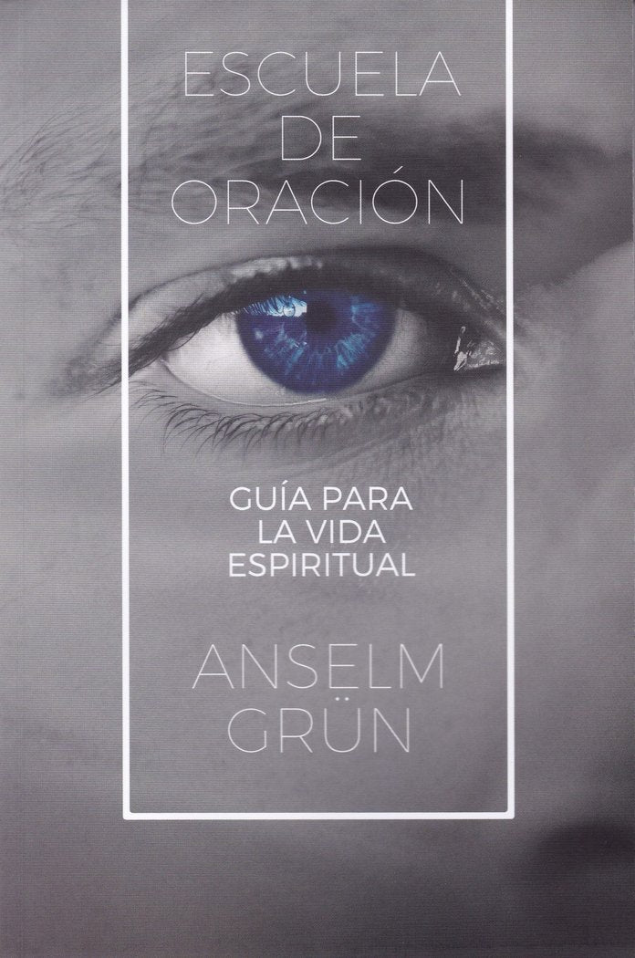 Escuela de oración, de Grün, Anselm | portada del libro