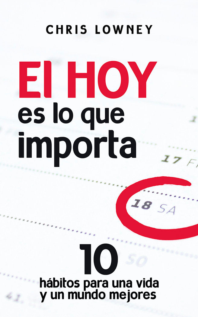 El hoy es lo que importa, de Lowney, Chris | portada del libro
