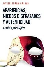 APARIENCIAS, MIEDOS DISFRAZADOS Y AUTENTICIDAD, de BURON OREJAS, JAVIER | portada del libro