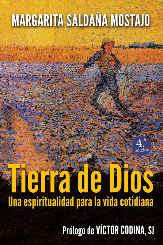TIERRA DE DIOS. UNA ESPIRITUALIDAD PARA LA VIDA COTIDIANA, de SALDAÑA MOSTAJO, MARGARITA | portada del libro