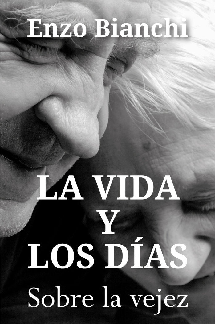 La vida y los días, de Bianchi, Enzo | portada del libro