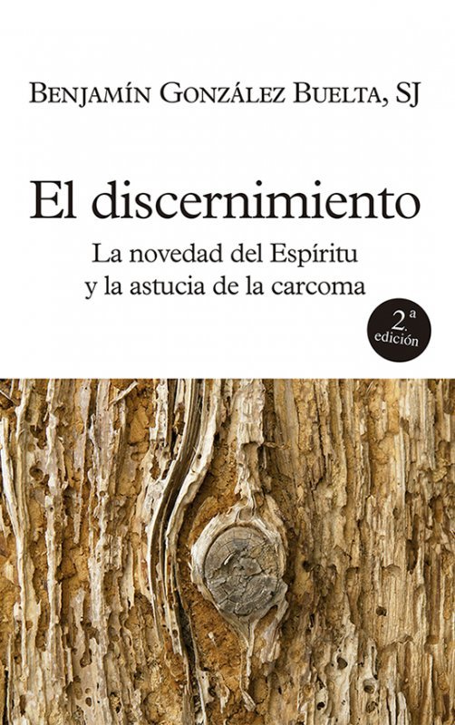 DISCERNIMIENTO, EL, de GONZALEZ BUELTA, BENJAMIN SJ. | portada del libro
