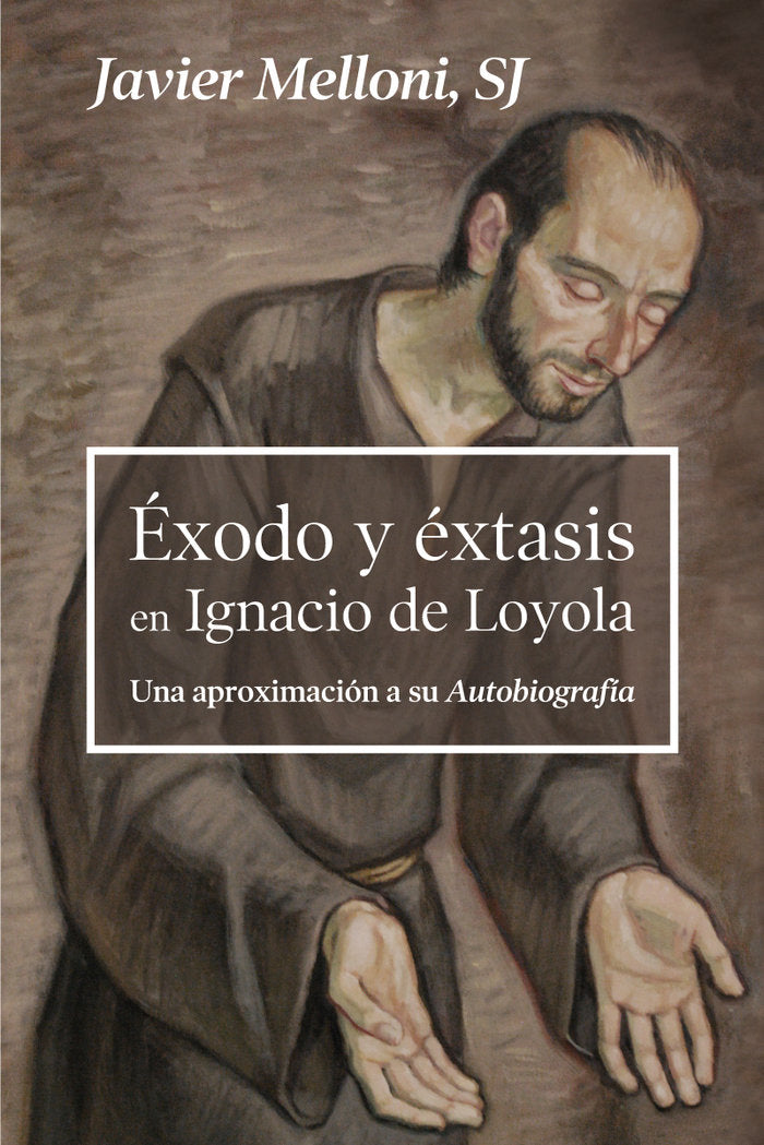 Ëxodo y éxtasis en Ignacio de Loyola, de Melloni, Javier | portada del libro