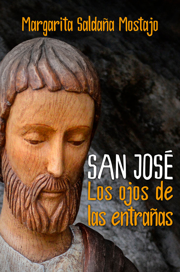 San José. Los ojos de las entrañas, de Saldaña, Margarita | portada del libro