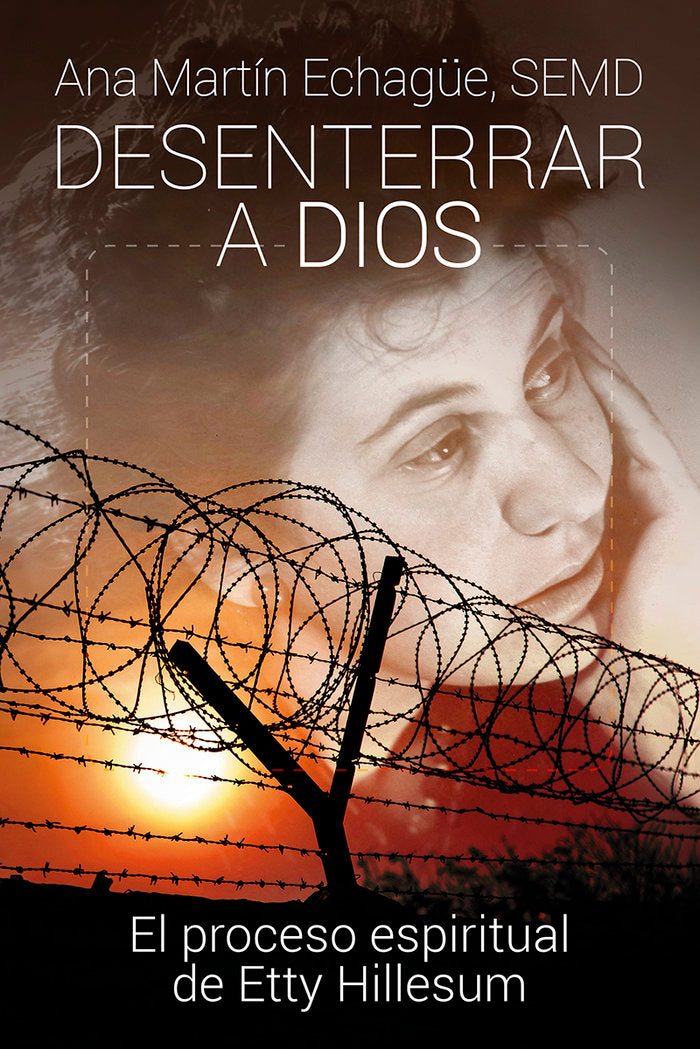 Desenterrar a Dios, de MARTIN ECHAGÜE, ANA | portada del libro